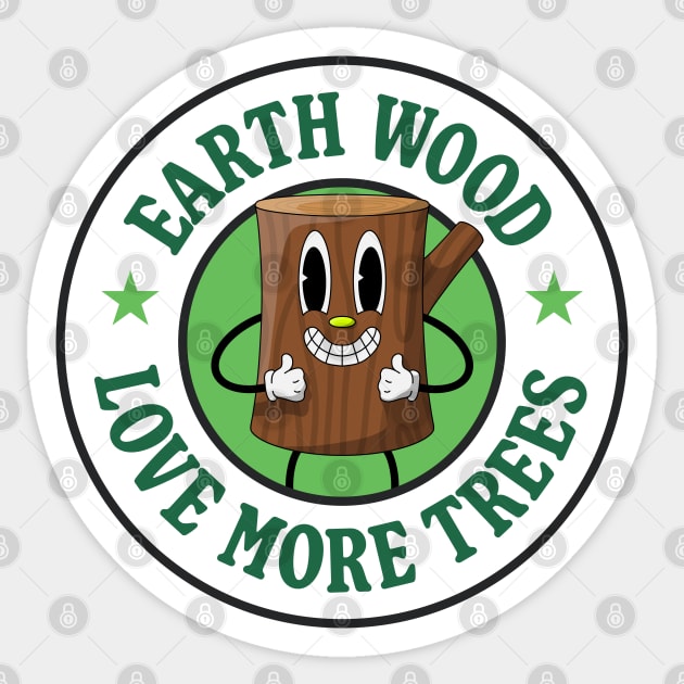 Earth Would Love More Trees - Wood Pun Sticker by Football from the Left